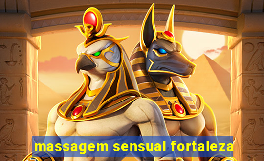 massagem sensual fortaleza